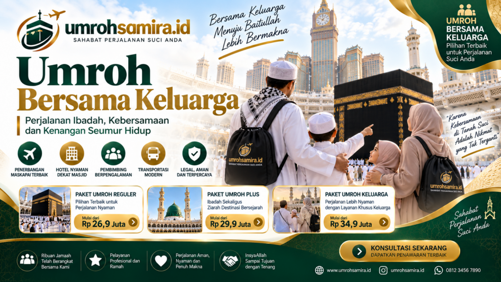 Umroh Bersama Keluarga: Tips Menyiapkan Perjalanan Ibadah yang Nyaman