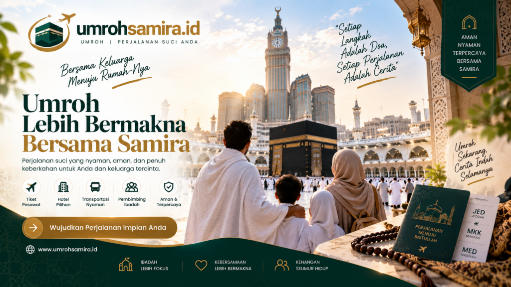 Umroh Samira untuk Keluarga: Cerita Perjalanan Bersama yang Membuat Ibadah Makin Berkesan